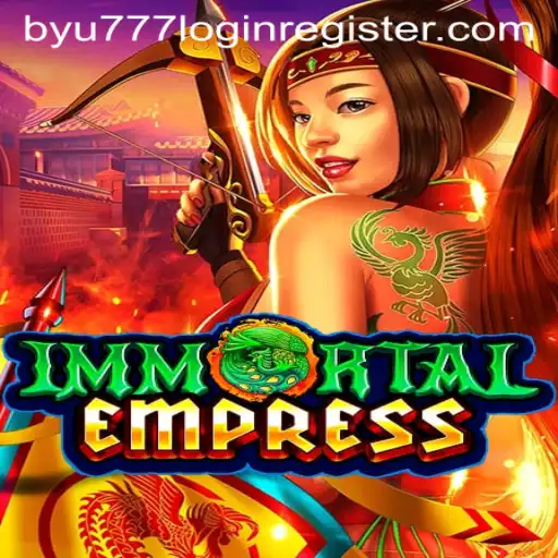 ImmortalEmpress: A Thrilling Gaming Experience with BYU777 Login Register