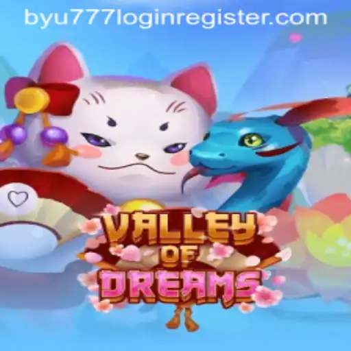 Valley of Dreams: Exploring the Magical Realm and Simplified Gameplay with BYU777 Login Register
